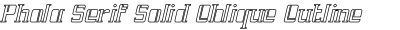 Phola Serif Solid Oblique Outline